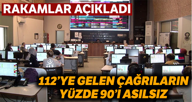 112’ye gelen çağrıların yüzde 90’ı asılsız
