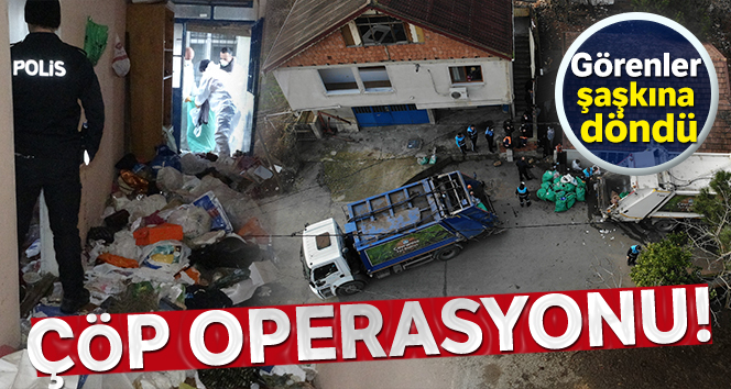 Pendik’te bir evden yaklaşık 20 ton çöp çıkarıldı
