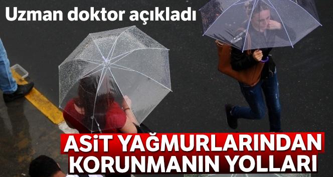 Uzman doktordan asit yağmurlarından korunmanın yolları
