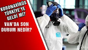 Coronavirüs Türkiye'ye Geldi mi? Son Durum!