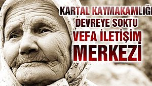 Kartallı Yaşlılarımız İçin: “Vefa İletişim Merkezi”