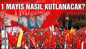 1 Mayıs'ta Miting Düzenlenecek Mi?