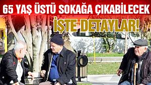 65 Yaş Üstüne Sokağa Çıkma İzni Geliyor!