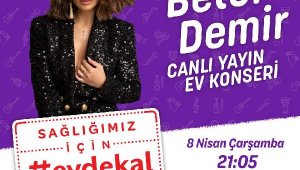 Betül Demir, şarkılarıyla '#EvdeKal#MüzikleKal' çağrısı yapacak