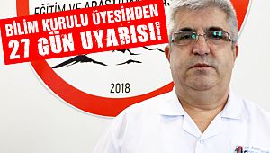 Bilim Kurulu Üyesinden '27 GÜN' Uyarısı