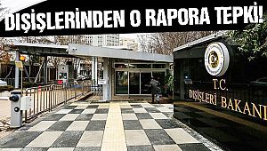 Dışişleri Bakanlığı'ndan Tepki!