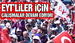 EYT'liler İçin Çalışmalar Sürüyor