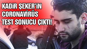 Kadir Şeker'in Koronavirüs Testi Sonuçlandı!