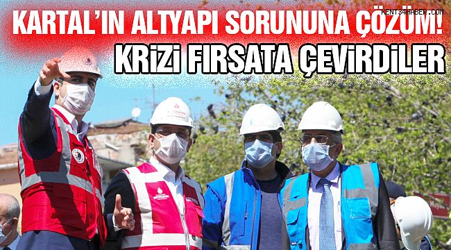 Kartal'da Artık Su Baskını Yaşanmayacak!