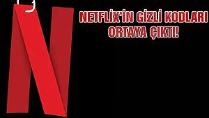 Netflix’in Gizli Kodları Açığa Çıktı!