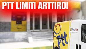 PTT Limiti Arttırdı