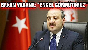 Varank: Yerli Otomobil Süreci Salgından Etkilenmeyecek