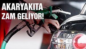 Akaryakıta Zam Yolda