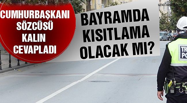 Bayramda Sokağa Çıkma Yasağı Olacak mı?