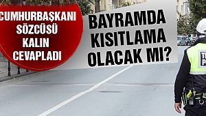 Bayramda Sokağa Çıkma Yasağı Olacak mı?