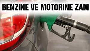 Benzin ve Motorine Zam!