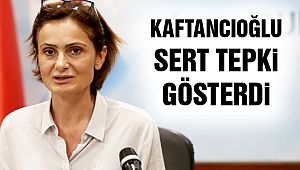 Canan Kaftancıoğlu'ndan Sert Tepki!
