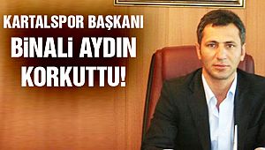 Kartalspor Başkanı Aydın Korkuttu!