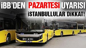 Pazartesi İçin İBB'den Önemli Açıklama!