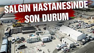 Salgın Hastanesinde Son Durum!