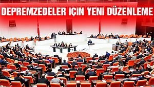 Depremzedeler İçin Yeni Düzenleme!