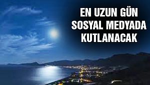 En Uzun Gün Kutlanacak! #EnUzunGun