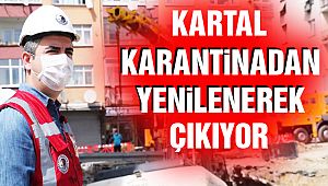 Kartal, Karantinadan “Yenilenerek” Çıkıyor