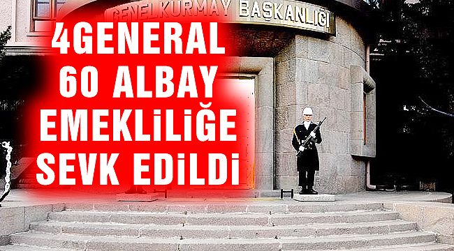 4 General ve 60 Albay Emekliliğe Sevk Edildi