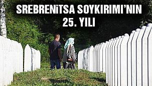 Çeyrek Asır Geçse de Acı Aynı! Srebrenitsa Katliamı Unutulmadı!