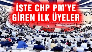 İşte CHP PM'ye Giren 7 Üye