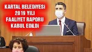 Kartal Belediyesi Faaliyet Raporu Kabul Edildi