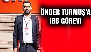 Önder Turmuş'a İBB Görevi