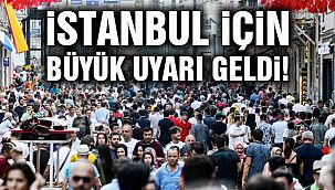 İstanbul İçin Büyük Uyarı Geldi!