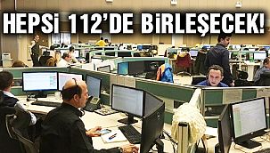 Tüm Acil Çağrı Numaraları 112'de Birleştirilecek!