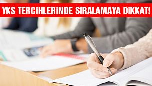 YKS Tercihlerinde Sıralamaya Dikkat!