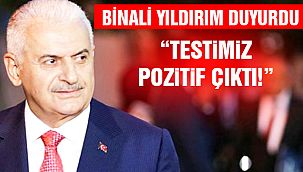 Binali Yıldırım Duyurdu: Koronavirüs Testimiz Pozitif Çıktı!