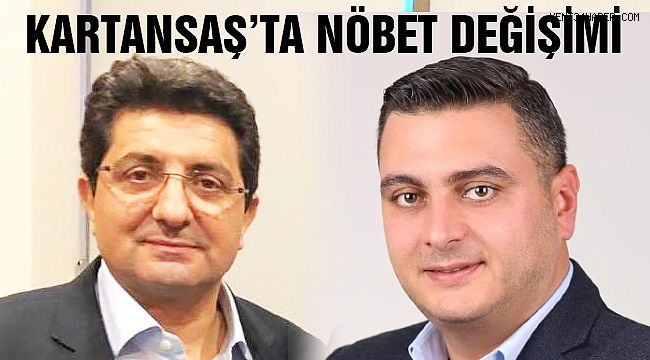 KARTANSAŞ'ta Nöbet Değişimi
