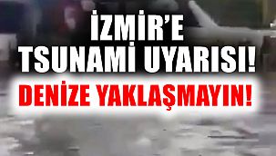 İzmir'e Tsunami Uyarısı!