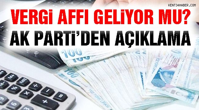 AK Parti'den "Vergi Affı" Açıklaması