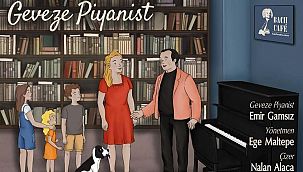 ‘Geveze Piyanist’ten çocuklar için film