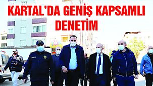 Kartal’da Geniş Kapsamlı Koronavirüs Denetimi