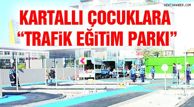 Kartallı Çocuklara "Trafik Eğitim Parkı"