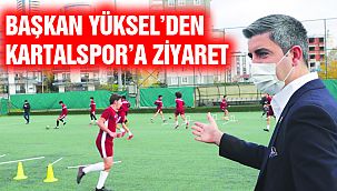 Başkan Yüksel Kartalspor Tesislerini Ziyaret Etti