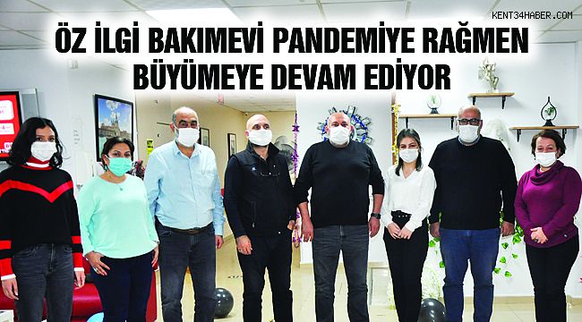 Öz İlgi Bakımevi Pandemiye Rağmen Büyümeye Devam Ediyor