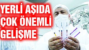 Yerli Covid-19 Aşısında Önemli Gelişme!