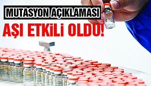 Aşı Üreticisinden Mutasyon Açıklaması!