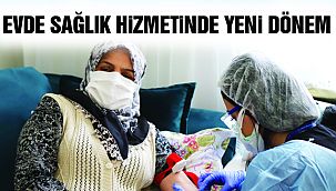 ‘Evde Sağlık Hizmeti’ ile Risk Grubundaki Vatandaşlara Destek