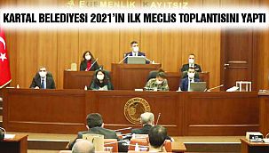 Kartal Belediyesi'nde 2021 Yılının İlk Meclis Toplantısı Yapıldı