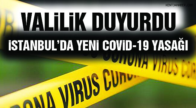 Valilik Duyurdu! Yeni Covid-19 Yasağı