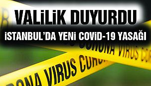 Valilik Duyurdu! Yeni Covid-19 Yasağı